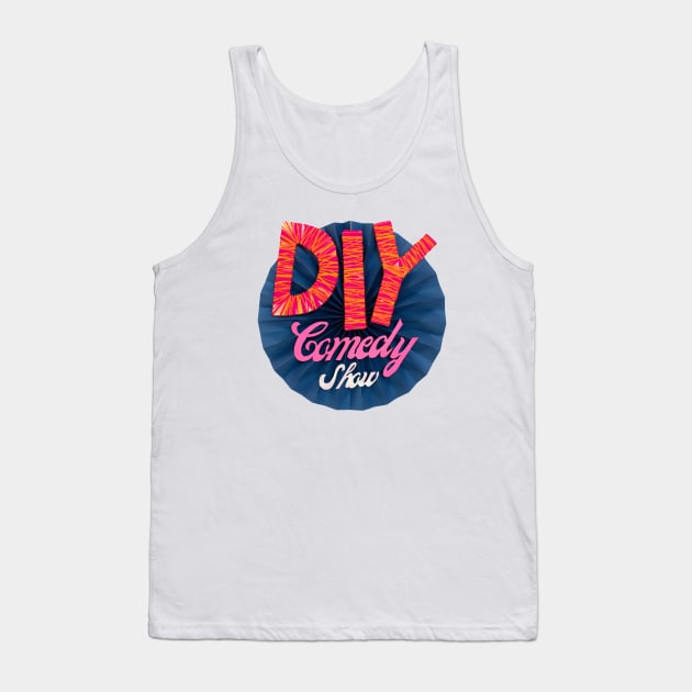 DIY COMEDY SPECIAL Tank Top by JJ Barrows 